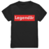 Legendär - Kinder T-Shirt