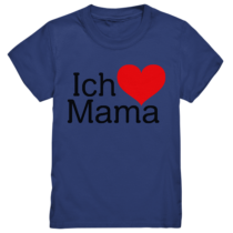 Ich liebe mama - Kinder T-Shirt
