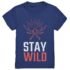 Stay wild - Kinder T-Shirt