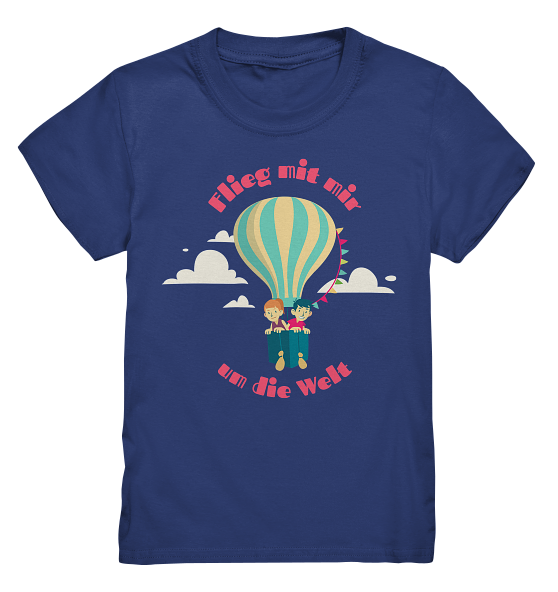 Flieg mit mir um die Welt – Kinder T-Shirt