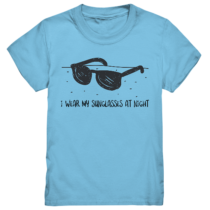 I wear my sunglasses at Night - Kinder T-Shirt