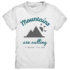 Mountains are calling i have to go - Kinder T-Shirt